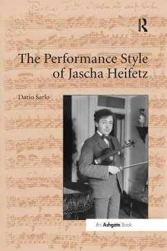 The Performance Style of Jascha Heifetz - Sarlo, Dario