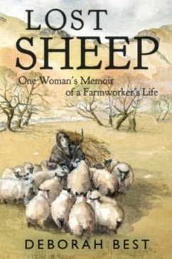 Lost Sheep: One Woman's Memoir of a Farmworkers Life - Best, Deborah