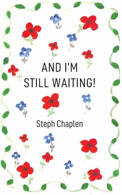And I'm Still Waiting! - Chaplen, Steph