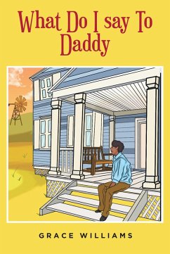 What Do I Say To Daddy (eBook, ePUB) - Williams, Grace