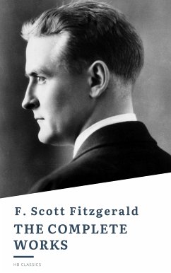 The Complete Works of F. Scott Fitzgerald (eBook, ePUB) - Fitzgerald, F. Scott; Classics, HB