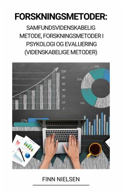 Forskningsmetoder: Samfundsvidenskabelig Metode, Forskningsmetoder i Psykologi og Evaluering (Videnskabelige Metoder) (eBook, ePUB) - Nielsen, Finn