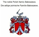 The noble Polish family Baboszewo. Die adlige polnische Familie Baboszewo. (eBook, ePUB) The noble Polish family Baboszewo. Die adlige polnische Familie Baboszewo. (eBook, ePUB)