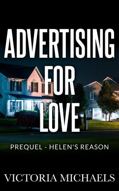 Advertising For Love - Prequel: Helen's Reason (eBook, ePUB) - Michaels, Victoria