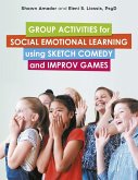 Group Activities for Social Emotional Learning using Sketch Comedy and Improv Games (eBook, ePUB)