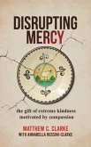Disrupting Mercy (eBook, ePUB) Disrupting Mercy (eBook, ePUB)