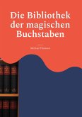 Die Bibliothek der magischen Buchstaben (eBook, ePUB)