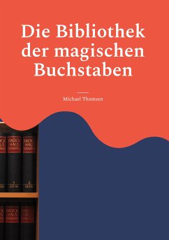 Die Bibliothek der magischen Buchstaben (eBook, ePUB) - Thomsen, Michael