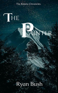 The Painter (The Kineru Chronicles, #1) (eBook, ePUB) - Bush, Ryan