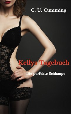 Die perfekte Schlampe (eBook, ePUB) - Cumming, C. U.