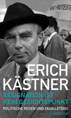 Resignation ist kein Gesichtspunkt (eBook, ePUB) - Kästner, Erich