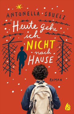 Heute gehe ich nicht nach Hause (eBook, ePUB) - Sbuelz, Antonella