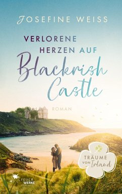 Verlorene Herzen auf Blackrish Castle (Träume von Irland) - Weiß, Josefine