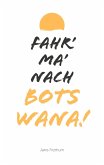 Fahr' ma' nach Botswana (eBook, ePUB)