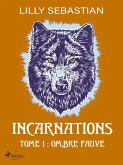 Incarnations - Tome 1 : Ombre fauve (eBook, ePUB)