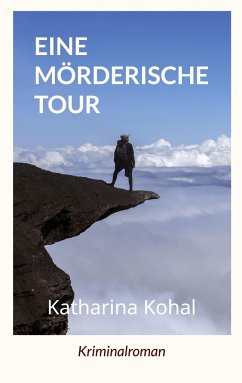 Eine mörderische Tour - Kohal, Katharina