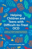 Helping Children and Teens with Difficult-to-Treat OCD (eBook, ePUB)