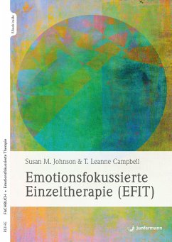 Emotionsfokussierte Einzeltherapie (EFIT) - Campbell , T. Leanne;Johnson, Sue