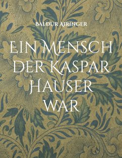 Ein Mensch der Kaspar Hauser war