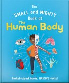 The Small and Mighty Book of the Human Body (eBook, ePUB)