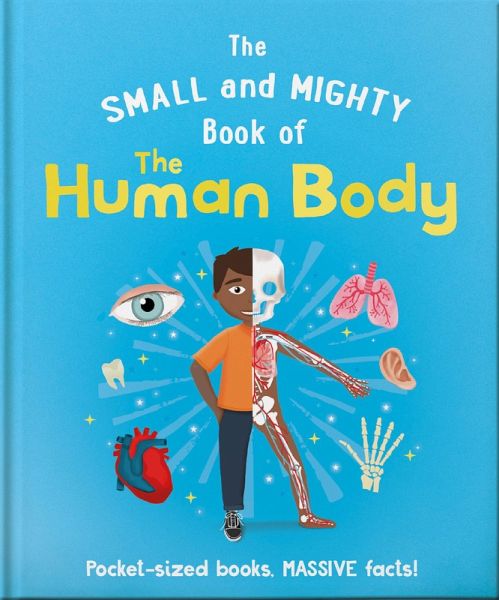 The Small and Mighty Book of the Human Body (eBook, ePUB) The Small and Mighty Book of the Human Body (eBook, ePUB)