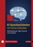 KI-Sprachassistenten mit Python entwickeln (eBook, PDF)