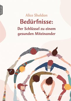 Bedürfnisse: Der Schlüssel zu einem gesunden Miteinander - Sheldon, Alice