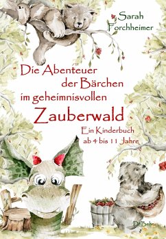 Die Abenteuer der Bärchen im geheimnisvollen Zauberwald - Ein Kinderbuch ab 4 bis 11 Jahre - Forchheimer, Sarah