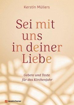 Sei mit uns in deiner Liebe - Müllers, Kerstin