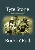 Tyte Stone Rock 'n' Roll