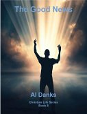 The Good News (Christian Life Series, #10) (eBook, ePUB)