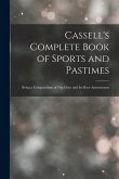 Cassell's Complete Book of Sports and Pastimes: Being a Compendium of Out-Door and In-Door Amusements