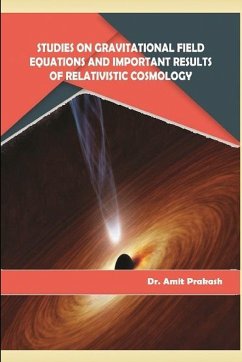 STUDIES ON GRAVITATIONAL FIELD EQUATIONS AND IMPORTANT RESULTS OF RELATIVISTIC COSMOLOGY - Prakash, Amit