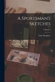 A Sportsman's Sketches; Volume 2