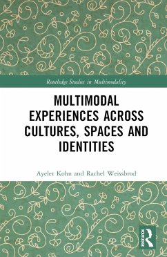 Multimodal Experiences Across Cultures, Spaces and Identities - Kohn, Ayelet; Weissbrod, Rachel