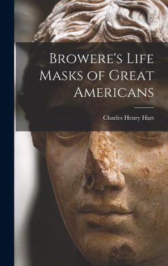 Cover Browere's Life Masks of Great Americans