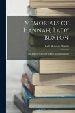 Memorials of Hannah, Lady Buxton: From Papers Collected by Her Granddaughters