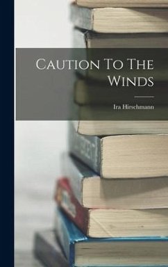 Caution To The Winds - Hirschmann, Ira