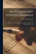An Elementary Hebrew Grammar: With... - Bild 1