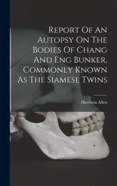 Cover Report Of An Autopsy On The Bodies Of Chang And Eng Bunker, Commonly Known As The Siamese Twins