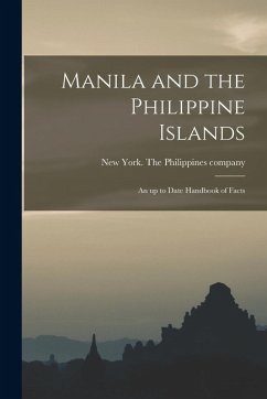 Manila and the Philippine Islands; an up to Date Handbook of Facts Cover Manila and the Philippine Islands; an up to Date Handbook of Facts