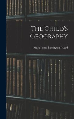 The Child's Geography - Ward, Mark James Barrington