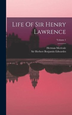 Life Of Sir Henry Lawrence; Volume 1 - Merivale, Herman