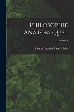 Cover Philosophie anatomique ..; Volume 1