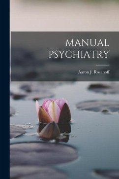 Manual Psychiatry - Rosanoff, Aaron J.