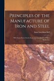 Principles of the Manufacture of Iron and Steel: With Some Notes On the Economic Conditions of Their Production
