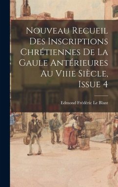 Cover Nouveau Recueil Des Inscriptions Chrétiennes De La Gaule Antérieures Au Viiie Siècle, Issue 4