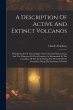 A Description Of Active And Extinct... - Bild 1