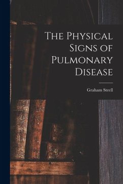 The Physical Signs of Pulmonary Disease - Steell, Graham