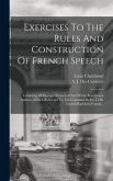 Exercises To The Rules And Construction Of French Speech
